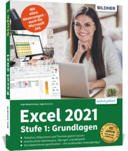 Excel 2021 - Stufe 1: Grundlagen: Das umfassende Lernbuch für Einsteiger - leicht verständlich, mit vielen Beispielen und Übungsdateien