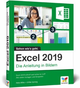 Excel 2019: Die Anleitung in Bildern. Komplett in Farbe. Ideal für alle Einsteiger, auch Senioren